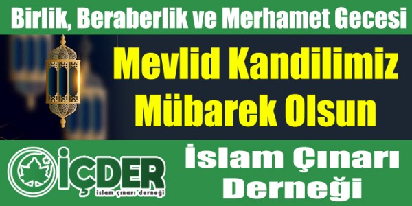 İslam Çınarı Derneği: "Mevlid Kandili Kardeşlik ve Güzel Ahlakı Hatırlatıyor